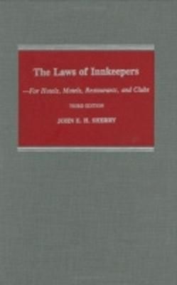 The Laws of Innkeepers By John E. H. Sherry, John Harold Sherry
