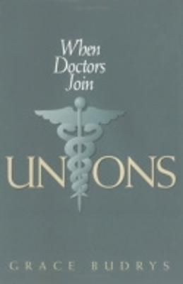 When Doctors Join Unions By Grace Budrys 9780801432774 (Hardback)