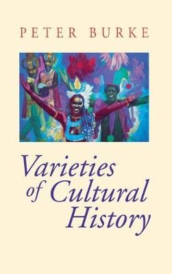 Varieties of Cultural History By Peter Burke 9780801434914 (Hardback)