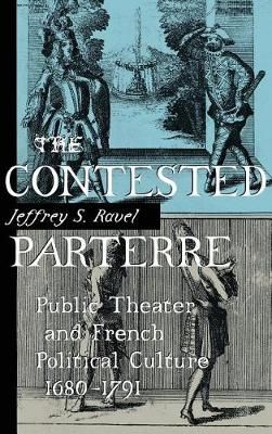 The Contested Parterre By Jeffrey S. Ravel 9780801435447 (Hardback)