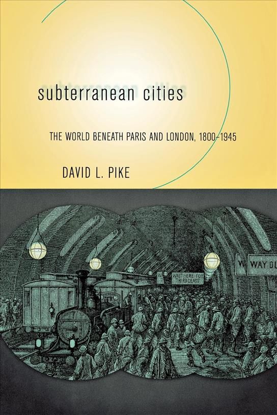 Subterranean Cities By David L. Pike 9780801442773 (Hardback)
