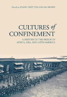 Cultures of Confinement By Frank Dikötter, Ian Brown 9780801446306
