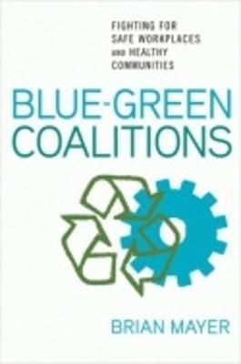 Blue-Green Coalitions By Brian Mayer 9780801447228 (Hardback)