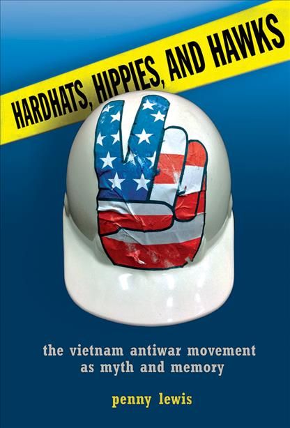 Hardhats, Hippies, and Hawks By Penny Lewis 9780801451744 (Hardback)