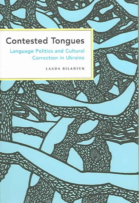 Contested Tongues By Laada Bilaniuk 9780801472794 (Paperback)