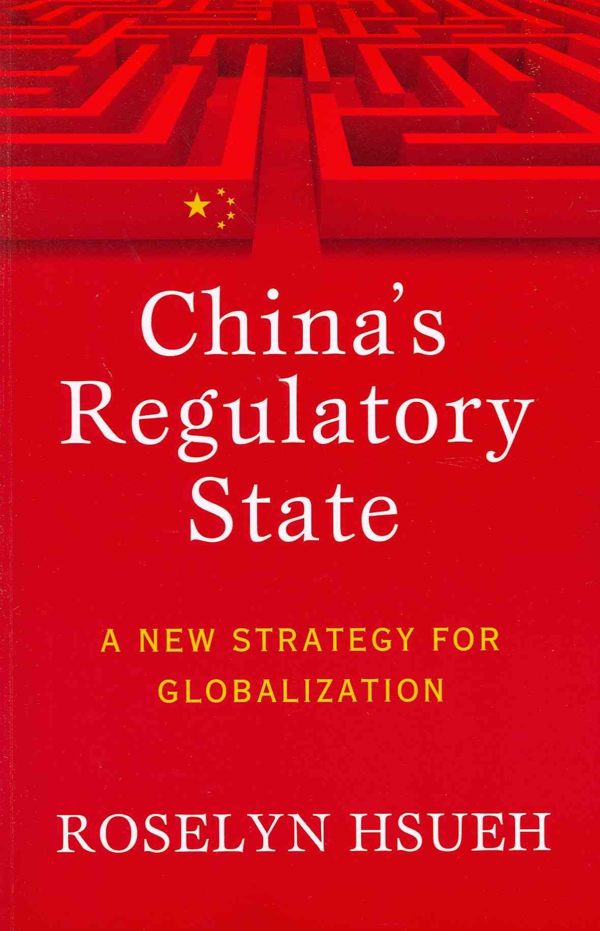 China's Regulatory State By Roselyn Hsueh 9780801477430 (Paperback)