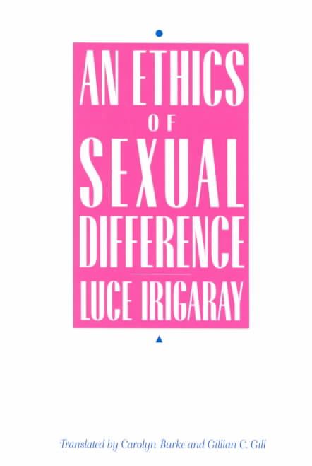 An Ethics of Sexual Difference 9780801481451 (Paperback)