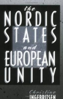 The Nordic States and European Unity By Christine Ingebritsen