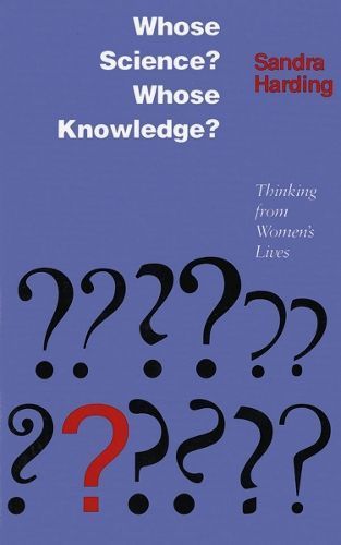 Whose Science? Whose Knowledge? By Sandra G. Harding 9780801497469