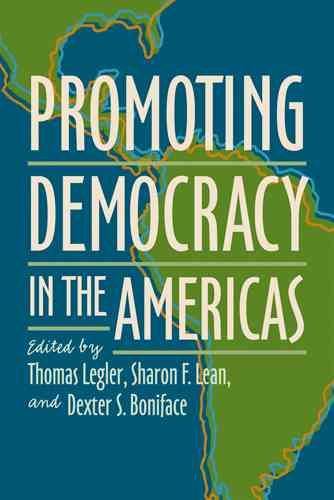 Promoting Democracy in the Americas By Thomas Legler 9780801886768