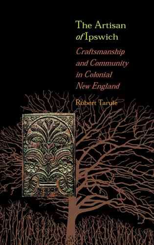 The Artisan of Ipswich By Robert Tarule 9780801887529 (Paperback)