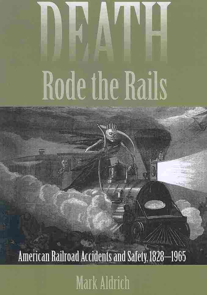 Death Rode the Rails By Mark Aldrich 9780801894022 (Paperback)
