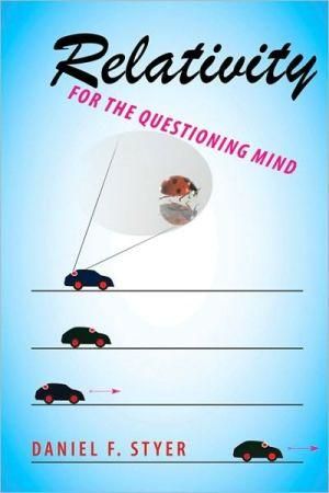 Relativity for the Questioning Mind By Daniel F. Styer 9780801897597