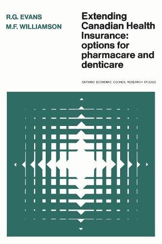 Extending Canadian Health Insurance By R.G. Evans, M.F. Williamson