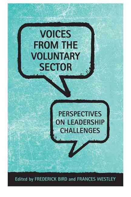 Voices from the Voluntary Sector By Frederick B. Bird, Frances Westley