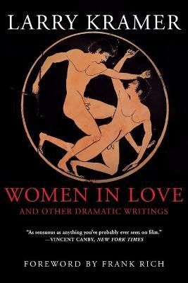 Women in Love and Other Dramatic Writings By Larry Kramer (Paperback)