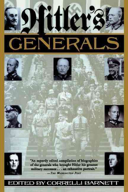Hitler's Generals By Correlli Barnett 9780802139948 (Paperback)