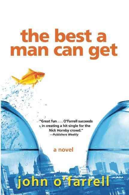 The Best a Man Can Get By John O'Farrell 9780802144683 (Paperback)