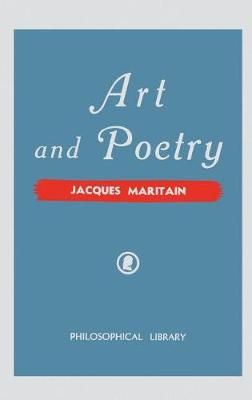 Art and Poetry By Jacques Maritain 9780802210562 (Hardback)
