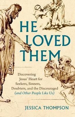 He Loved Them By Jessica Thompson 9780802424389 (Paperback)