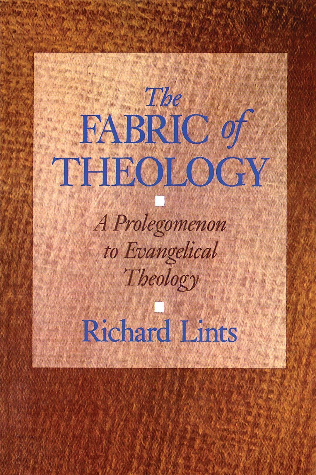 The Fabric of Theology By Richard Lints 9780802806741 (Paperback)