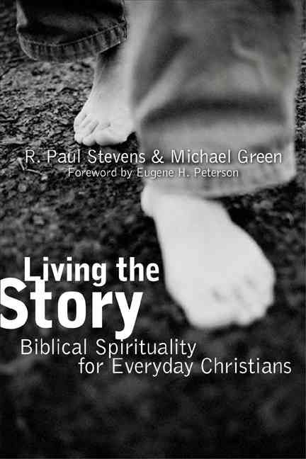 Living the Story By R. Paul Stevens 9780802860743 (Paperback)