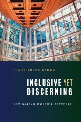 Inclusive Yet Discerning By Frank Burch Brown 9780802862563