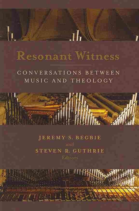 Resonant Witness By Jeremy S. Begbie 9780802862778 (Paperback)
