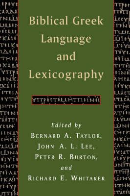 Biblical Greek Language and Lexicography By Bernard A Taylor (editor)