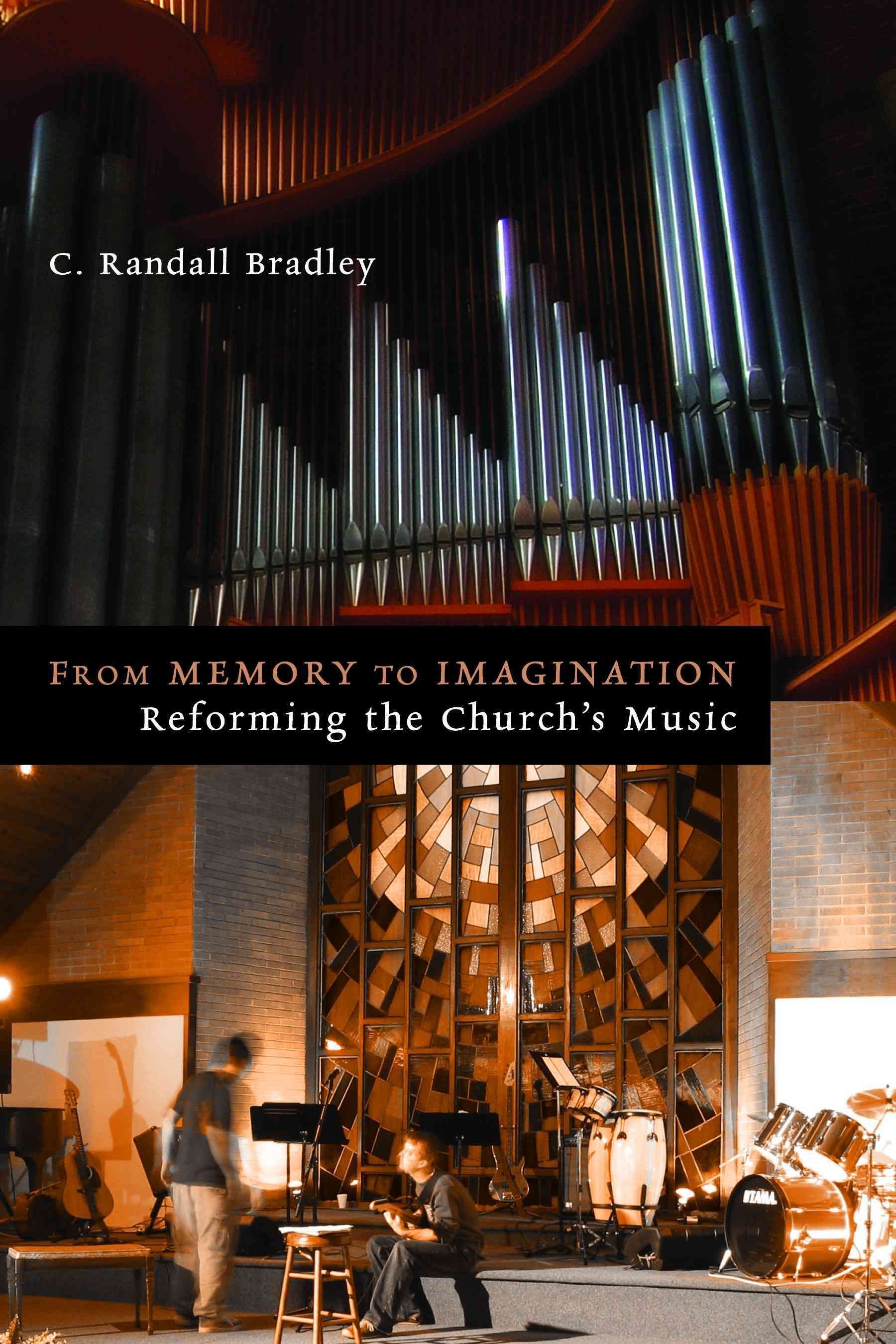 From Memory to Imagination By C. Randall Bradley 9780802865939 (Book)
