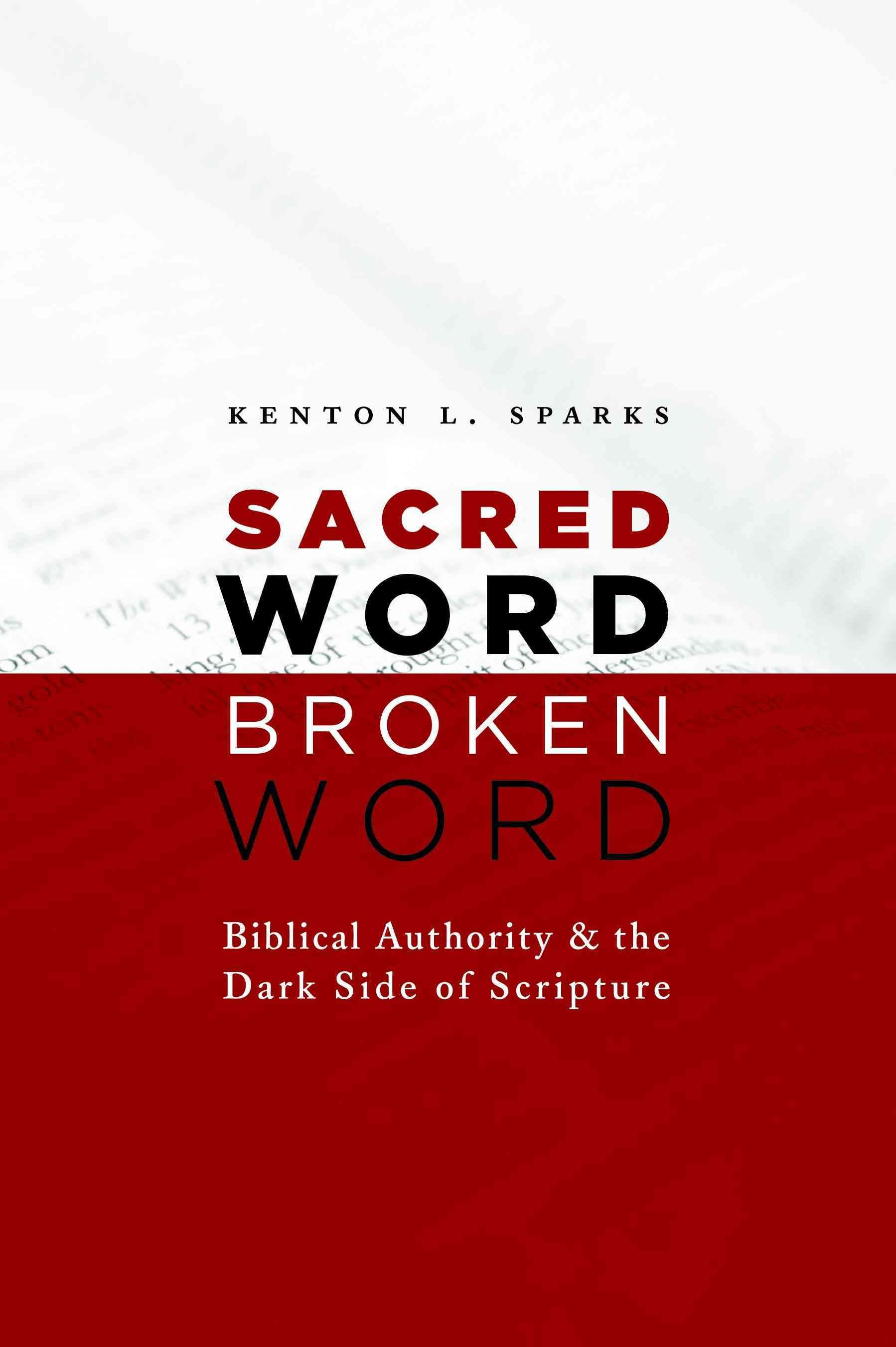 Sacred Word, Broken Word By Kenton L. Sparks 9780802867186 (Paperback)