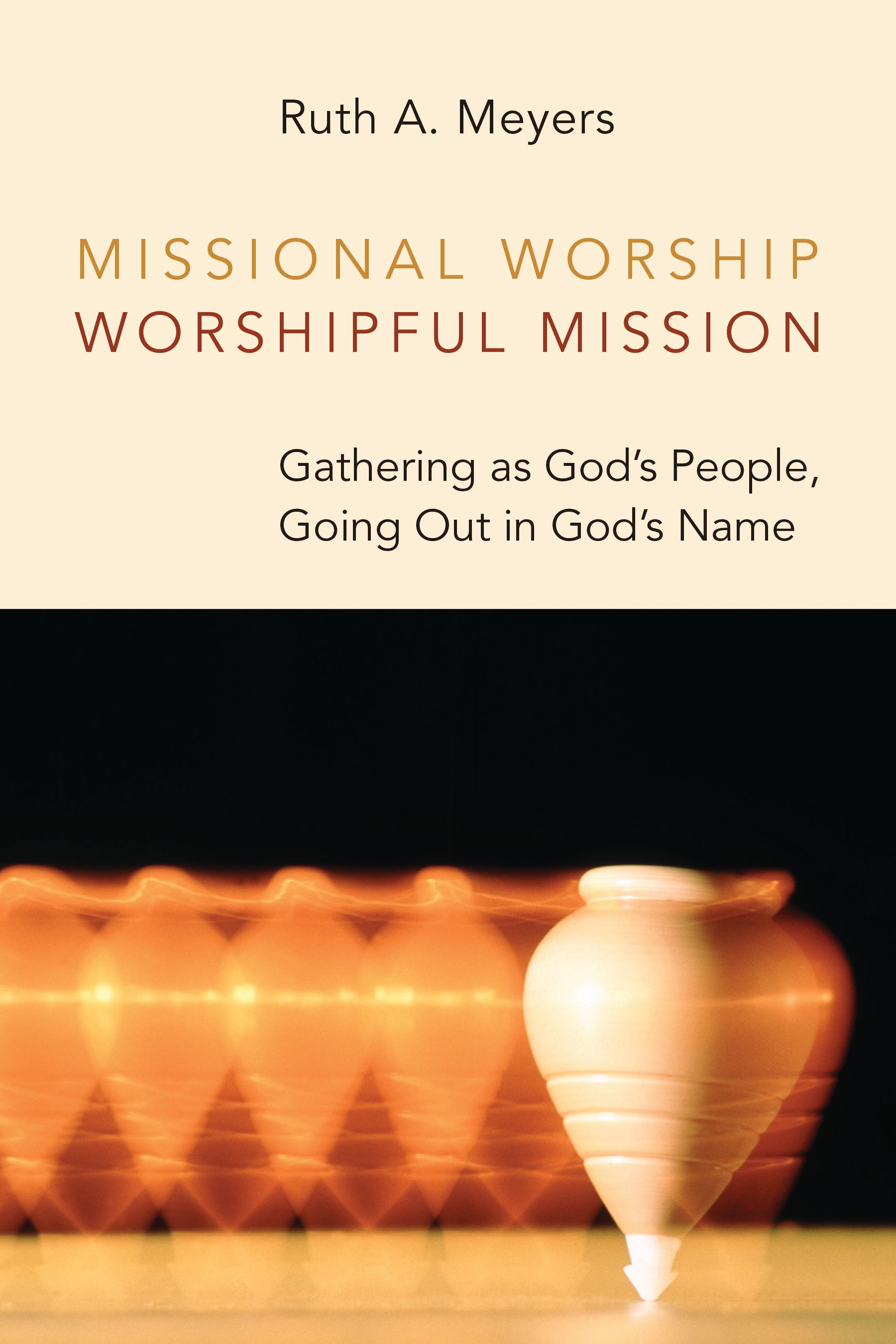 Missional Worship, Worshipful Mission By Ruth A Meyers 9780802868008