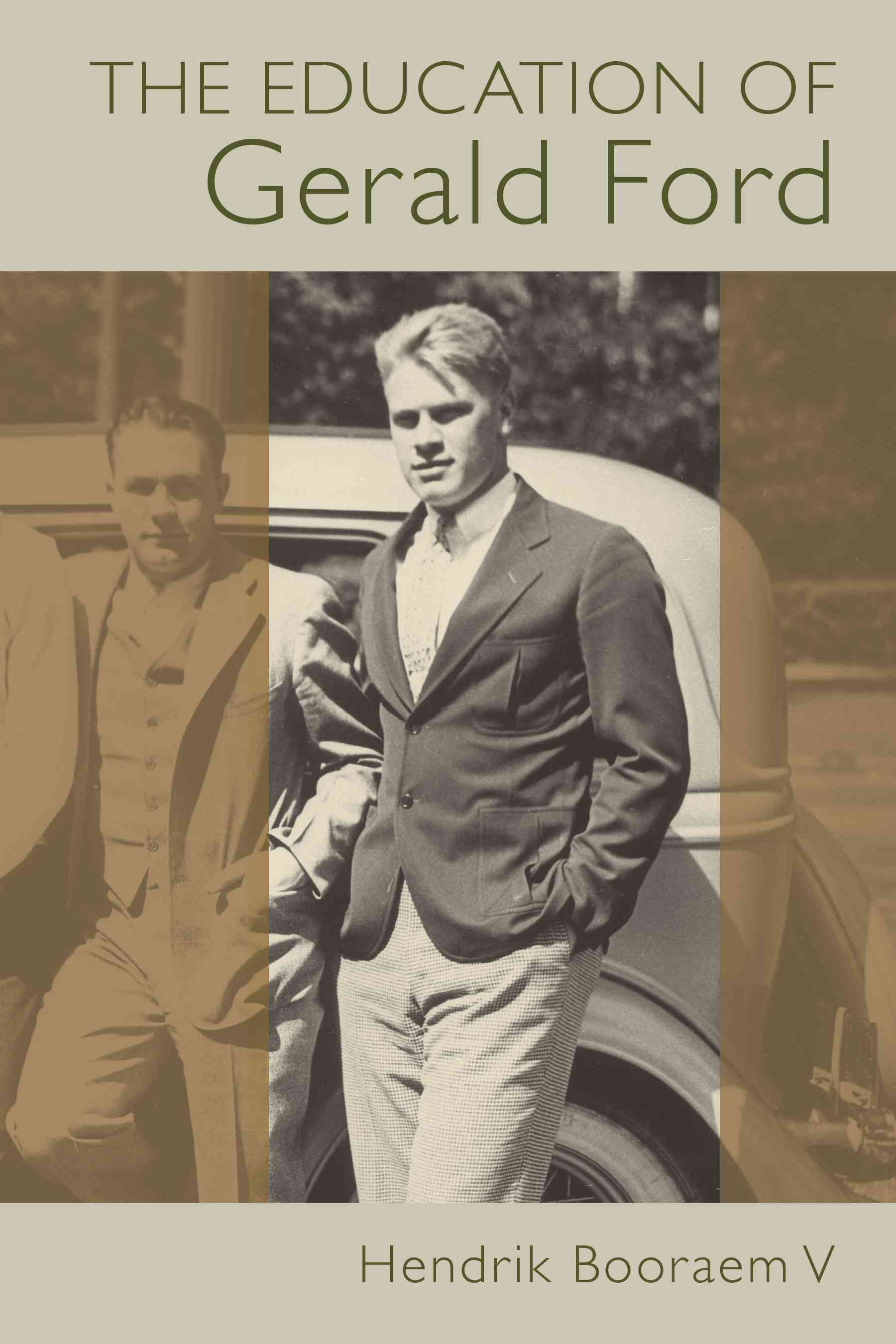 The Education of Gerald Ford By Hendrik Booraem V 9780802869432