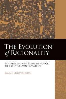 The Evolution of Rationality By F Leron Shults 9780802871343