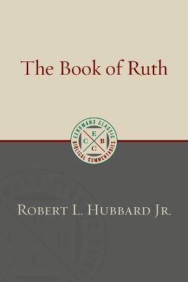 The Book of Ruth By Robert L Hubbard 9780802883315 (Paperback)