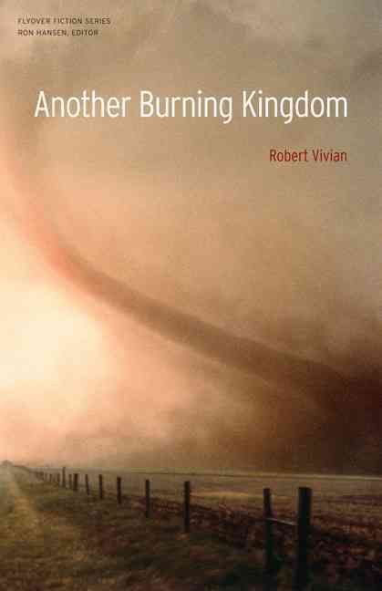Another Burning Kingdom By Robert Vivian 9780803211070 (Paperback)