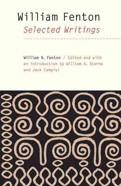 William Fenton By William N. Fenton, Jack Campisi, William A. Starna
