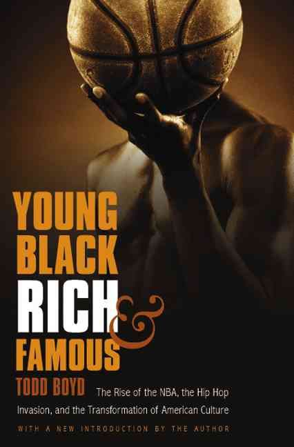 Young, Black, Rich, and Famous By Todd Boyd 9780803216754 (Paperback)