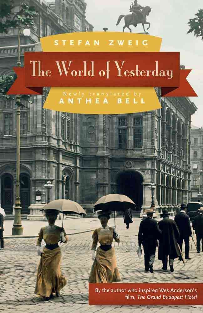 The World of Yesterday By Stefan Zweig, Anthea Bell (translator)