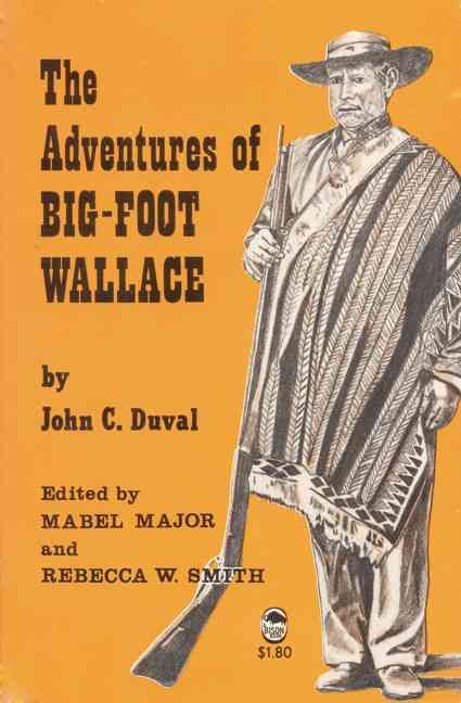 The Adventures of Big?Foot Wallace By John C. Duval 9780803250536