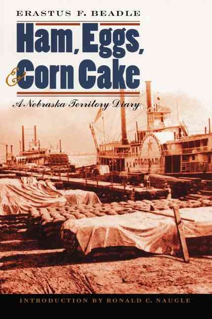 Ham, Eggs, and Corn Cake: A Nebraska Territory Diary 9780803261877