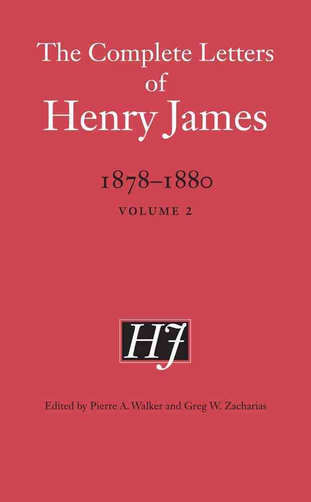 The Complete Letters of Henry James, 1878-1880. Volume 2 9780803269859