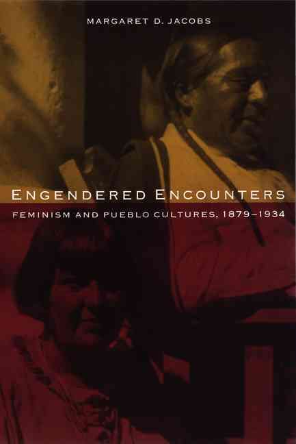 Engendered Encounters By Jacobs, Margaret D. 9780803276093 (Paperback)