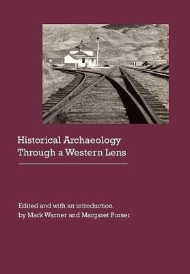 Historical Archaeology Through a Western Lens 9780803277281 (Hardback)