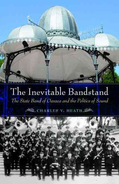 The Inevitable Bandstand By Charles V. Heath 9780803284197 (Paperback)