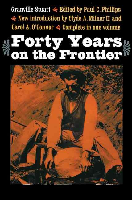 Forty Years on the Frontier By Granville Stuart 9780803293205