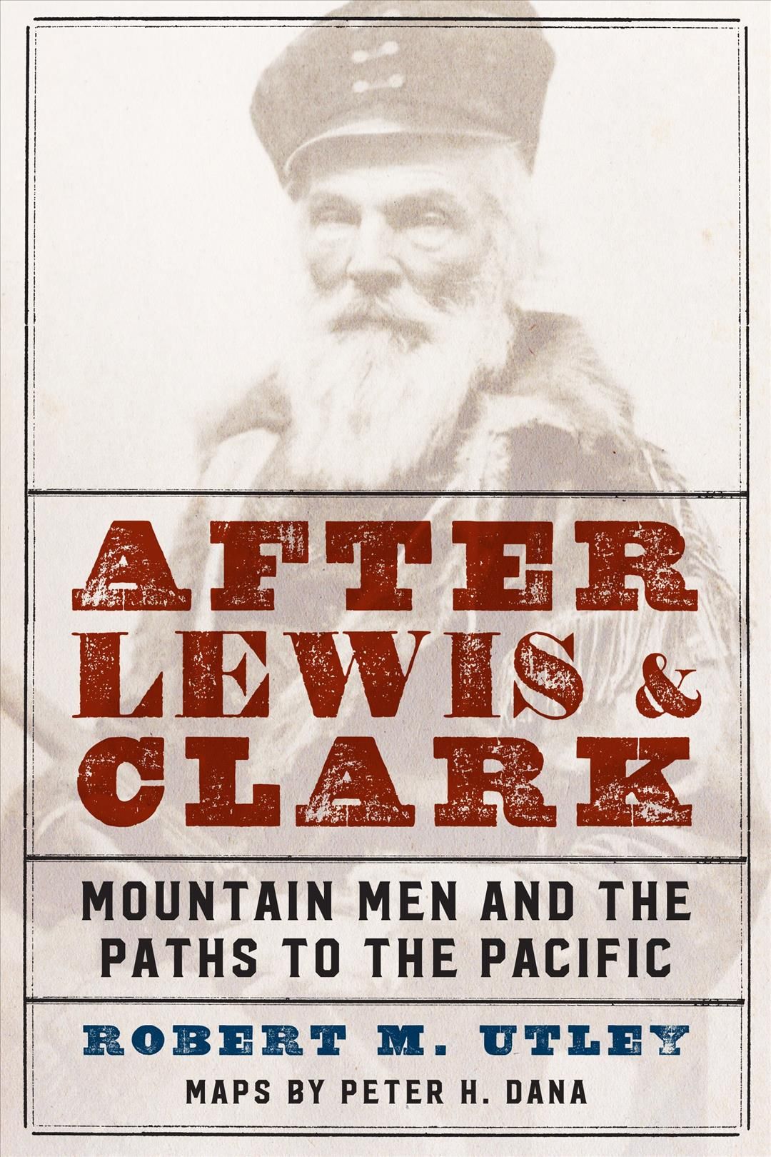 After Lewis and Clark By Robert Marshall Utley 9780803295643