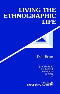 Living the Ethnographic Life By Dan Rose 9780803939998 (Paperback)