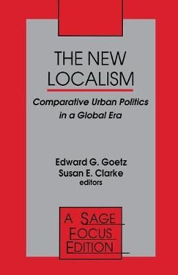 The New Localism By Edward G. Goetz (editor), Susan E. Clarke (editor)