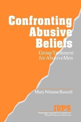 Confronting Abusive Beliefs By Mary Nomme Russell, Jobst Frohberg